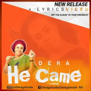 Dera - He Came